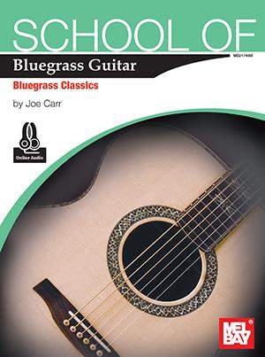 Joe Carr: School of Bluegrass Guitar- Bluegrass Classics
