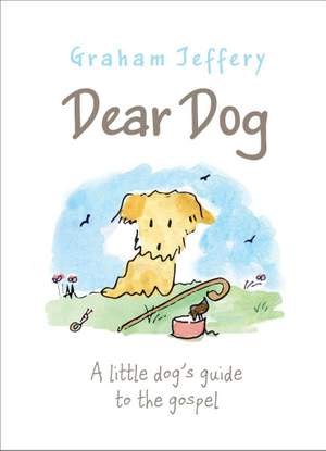Graham Jeffrey: Dear Dog