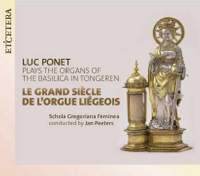 Luc Ponet - Le Grand Siecle De L'Orgue Liegeous