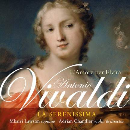 Vivaldi: L’Amore per Elvira