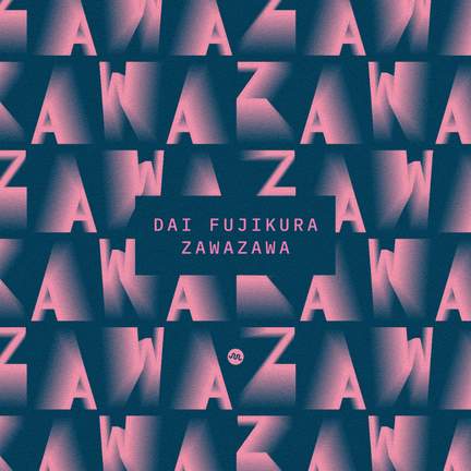 Dai Fujikura: Zawazawa