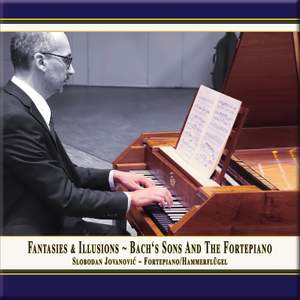 Fantasies & Illusions: Bach's Sons and the Fortepiano Product Image