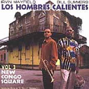 Los Hombres Calientes, Vol. 3: New Congo Square