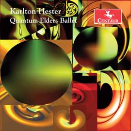 Karlton Hester: Quantum Elders Ballet
