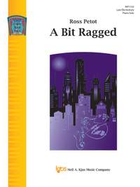 Petot, Ross: Bit Ragged, A (piano)