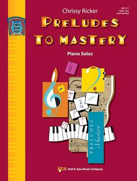 Ricker, Chrissy: Prelude to Mastery, Book 2 (piano)