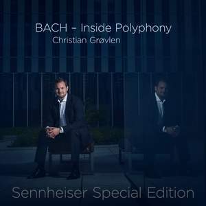 BACH - Inside Polyphony (Sennheiser Special Edition)