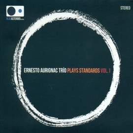 Ernesto Aurignac Trío Plays Standards Vol. 1