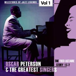 Milestones of Jazz Legends - Oscar Peterson & The Greatest Singers, Vol. 1