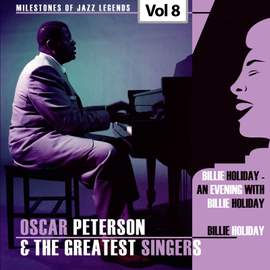 Milestones of Jazz Legends - Oscar Peterson & The Greatest Singers, Vol. 8