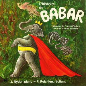 Poulenc: L'histoire de Babar, le petit éléphant, FP 129 - Nyder: Le Clavier de Couleur