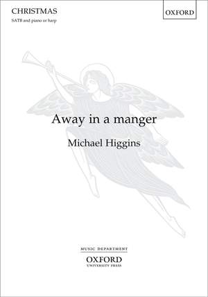 Higgins, Michael: Away in a manger