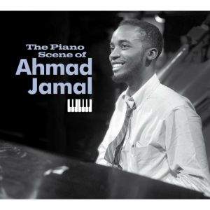 The Piano Scene of Ahmad Jamal + 9 Bonus Tracks