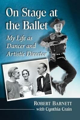 On Stage at the Ballet: My Life as Dancer and Artistic Director