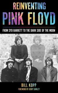  Reinventing Pink Floyd: From Syd Barrett to the Dark Side of the Moon