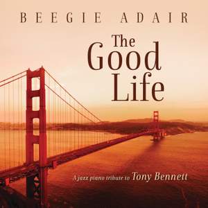 The Good Life: A Jazz Piano Tribute To Tony Bennett Product Image