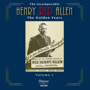 The Incomparable Henry Red Allen - the Golden Years, Vol. 4