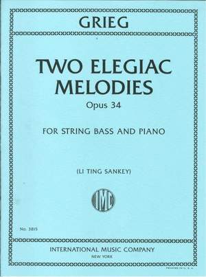 Edvard Grieg: Two Elegiac Melodies Opus 34
