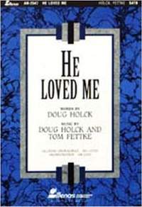 Tom Fettke_Doug Holck: He Loved Me