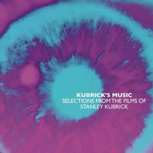 Kubricks Music ~ Selections From the Films of Stanley Kubrick