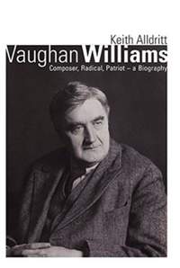 Vaughan Williams: Composer, Radical, Patriot - a Biography
