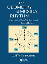 The Geometry of Musical Rhythm: What Makes a "Good" Rhythm Good?, Second Edition