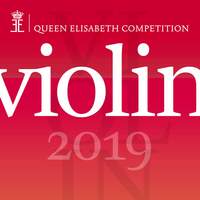 Queen Elisabeth Competition: Violin 2019