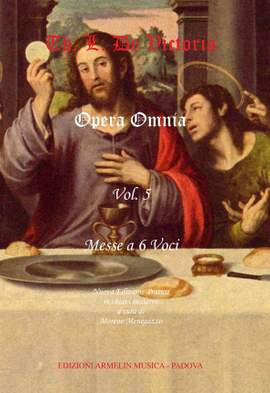 Tomás Luis de Victoria: Opera Omnia Vol. 5: Messe A 6 Voci