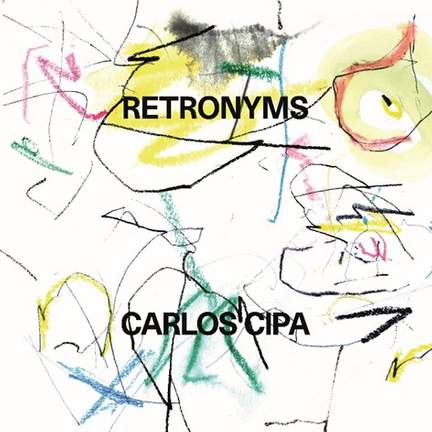 Carlos Cipa - Retronyms - Vinyl Edition