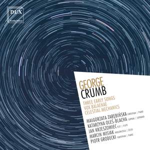 Crumb: Three Early Songs, Vox Balaenae, Celestial Mechanics