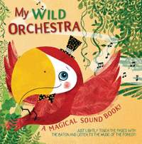 My Wild Orchestra: A Magical Sound Book!