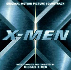 Kamen, Michael: X-Men - Original Motion Picture Soundtrack