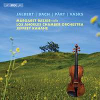 Jalbert, Bach, Pärt & Vasks: Music for Violin & Orchestra