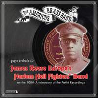 The Americus Brass Band Pays Tribute to James Reese Europe’s Harlem Hell Fighter’s Band