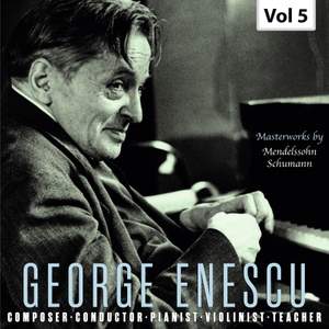 George Enescu: Composer, Conductor, Pianist, Violinist & Teacher, Vol. 5 (Live)