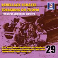 Schellack Schätze: Treasures on 78 RPM from Berlin, Europe & the World, Vol. 29
