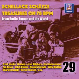 Schellack Schätze: Treasures on 78 RPM from Berlin, Europe & the World, Vol. 29