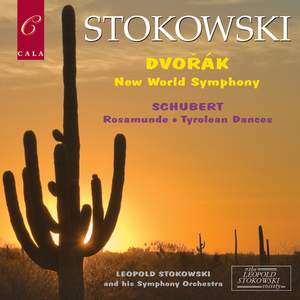 Schubert: Rosamunde, Tyrolean Dances - Dvořák: New World Symphony