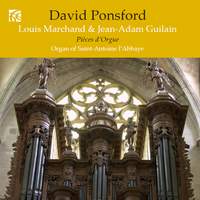 French Organ Music from the Golden Age Vol. 7: Louis Marchand & Jean-Adam Guilain