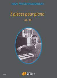 Wyschnegradsky, Ivan: 3 Pieces Op.38 (piano)