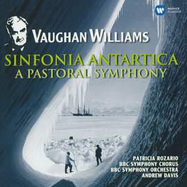 Vaughan Williams: Symphony No. 3, 'A Pastoral Symphony' & Symphony No. 7, 'Sinfonia Antartica'