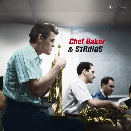 Chet Baker & Strings (photographs By William Claxton)