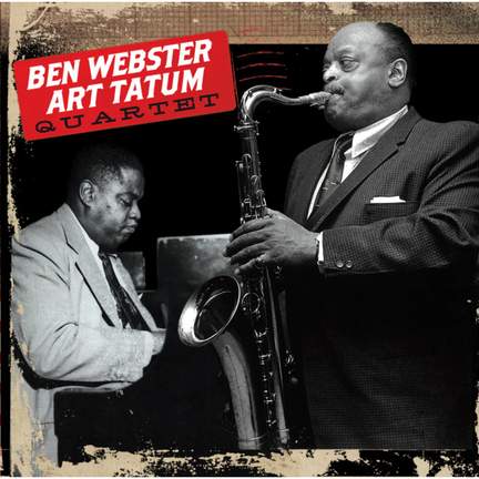 Ben Webster - Art Tatum Quartet