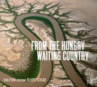Elliott Gyger: From The Hungry Waiting Country