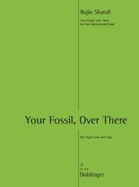 Sharafi, R: Your Fossil, Over There