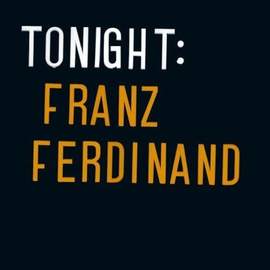 Tonight: Franz Ferdinand