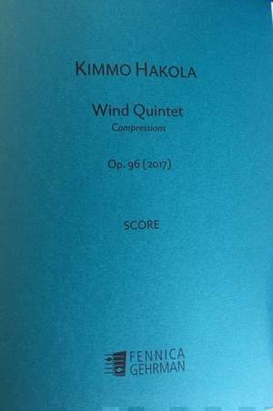 Kimmo Hakola: Wind Quintet Op. 96 Compressions