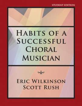 Eric Wilkinson_Scott Rush: Habits Of A Succesful Choral Musician