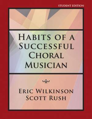 Eric Wilkinson_Scott Rush: Habits Of A Succesful Choral Musician