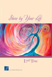 Lori True: Show By Your Life
